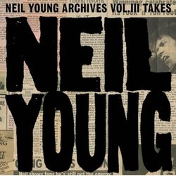 Neil Young Archives Vol. III Takes (2 LP) Cene