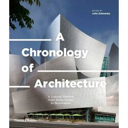 THAMES AND HUDSON John Zukowsky - A Chronology of Architecture: A Cultural Timeline from Stone Circles to Skyscrapers Cene