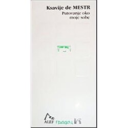 Gradac Ksavije de Mestr
 - Putovanje oko moje sobe Cene