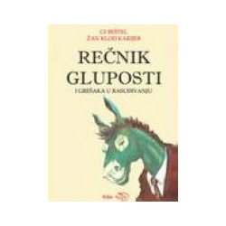 Stylos Art Žan-Klod Karijer,Gi Beštel - Rečnik gluposti i grešaka u rasuđivanju Cene