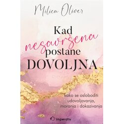 Imperativ izdavaštvo Milica Oliver - Kad nesavršena postane dovoljna Cene