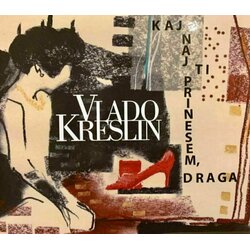 Kreslin Vlado - Kaj Naj Ti Prinesem, Draga (CD) Cene