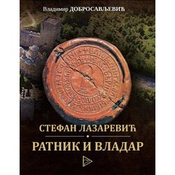 Udruženje Poredak Vladimir Dobrosavljević - Stefan Lazarević: ratnik i vladar Cene