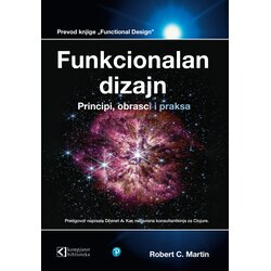 Kompjuter biblioteka - Beograd Robert C. Martin - Funkcionalan dizajn, principi, obrasci i praksa Cene