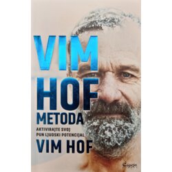 Čigoja Vim Hof - Vim Hof metoda: Aktivirajte vaš pun ljudski potencijal Cene