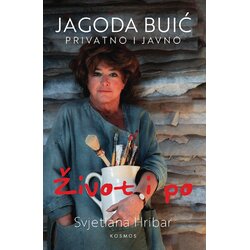 Kosmos izdavaštvo (Nova knjiga) Svjetlana Hribar - Život i po: Jagoda Buić, Privatno i javno Cene