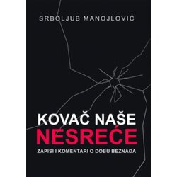 Most Art Jugoslavija Srboljub Manojlović - Kovač naše nesreće Cene