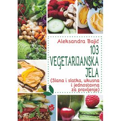 3D+ Aleksandra Bajić - 103 vegetarijanska jela Cene
