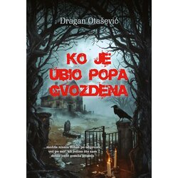 Ind Media Publishing Dragan Otašević - Ko je ubio popa Gvozdena Cene