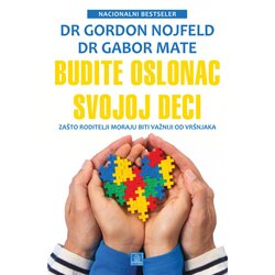 Publik Praktikum Gabor Mate, Gordon Nojfeld - Budite oslonac svojoj deci