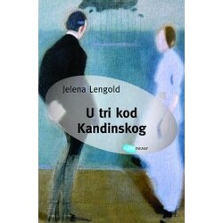 Arhipelag Jelena Lengold - U tri kod Kandinskog Cene