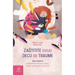Harfa & Pametnica Piter A. Levin,Megi Klajn - Zaštitite svoju decu od traume Cene