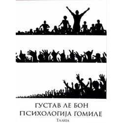 Talija izdavaštvo Gustav le Bon - Psihologija gomile Cene
