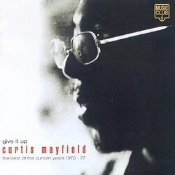 Curtis Mayfield Give It Up: The Best of the Curtom Years 1970-1977 Cene