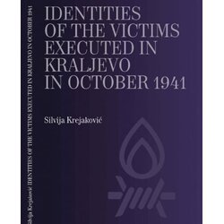 Muzej žrtava genocida Silvija Krejaković - Identities of the victims executed in Kraljevo in October 1941 Cene
