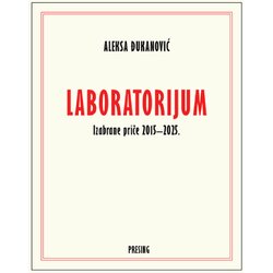 Društvo za afirmaciju kulture Presing Aleksa Đukanović - Laboratorijum: izabrane priče 20152025. Cene