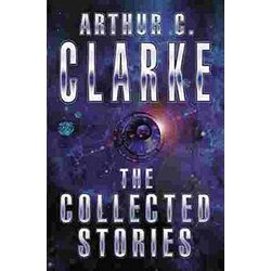 LBS Littlehampton book service Arthur C. Clarke - The Collected Stories Of Arthur C. Clarke Cene
