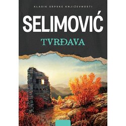 Vulkan Izdavaštvo Meša Selimović
 - Tvrđava Cene