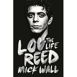 LBS Littlehampton book service Mick Wall - Lou Reed: The Life Cene