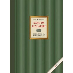 Dosije Tom Hodžkinson
 - Kako da lenčarite: priručnik za dokoličare Cene