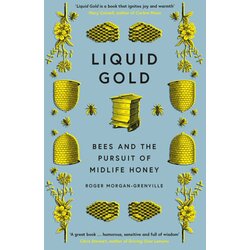 Faber & Faber Roger Morgan-Grenville - Liquid Gold : Bees and the Pursuit of Midlife Honey Cene