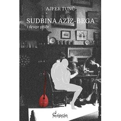 Čigoja Ajfer Tunč - Sudbina Aziz-bega i druge priče Cene