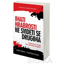 Harmonija imati hrabrosti ne svideti se drugima - ičiro kišimi, fumitake koga Cene