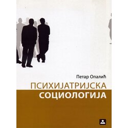 Zavod za udžbenike Petar Opalić - Psihijatrijska sociologija Cene