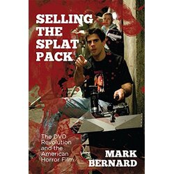 Edinburgh University Press Mark Bernard - Selling The Splat Pack: The DVD Revolution And The American Horror Film Cene