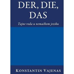 Kornet Konstantin Vajenas - Der, Die, Das: tajne roda u nemačkom jeziku Cene