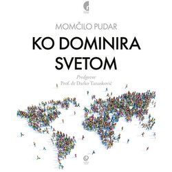 Službeni Glasnik Momčilo Pudar - Ko dominira svetom Cene