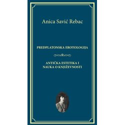 Kulturni centar Vojvodine „Miloš Crnjanski“ Anica Savić Rebac - Predplatonska erotologija Cene