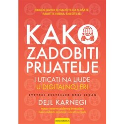  KAKO ZADOBITI PRIJATELJE I UTICATI NA LJUDE U DIGITALNOJ ERI Cene