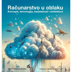 Kompjuter biblioteka - Beograd Mihailo Zoin - Računarstvo u oblaku, koncepti, tehnologije, sigurnost i arhitektura Cene