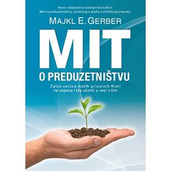Čarobna knjiga Majkl E. Gerber
 - Mit o preduzetništvu Cene