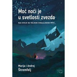 Kokoro Marija i Andrej Štremfelj - Moć noći je u svetlosti zvezda - Nas dvoje na Velikom himalajskom putu Cene