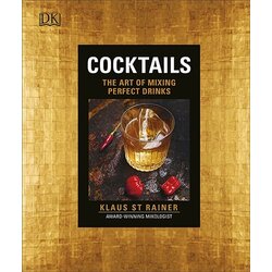 Dorling Kindersley Klaus St. Rainer - Cocktails: The Art Of Mixing Perfect Drinks Cene