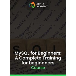 Alpha Academy MySQL for Beginners: A Complete Training for beginnners (PC / Mobile) Key GLOBAL Cene