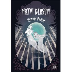 Dibidus Ketrin Arden
 - Mrtvi glasovi Cene
