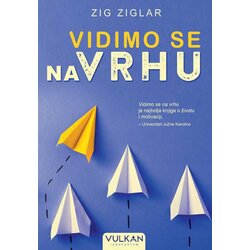 Vulkan Izdavaštvo Zig Ziglar
 - Vidimo se na vrhu Cene