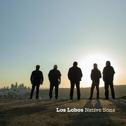 Los Lobos Native Sons - Indie Cene