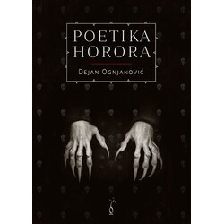 Orfelin Dejan Ognjanović
 - Poetika horora Cene