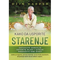 Sezambook Kako da usporite starenje - Džin Karper Cene