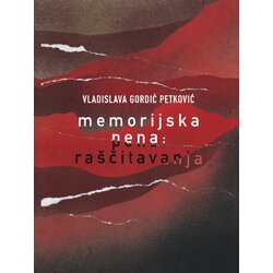 Kulturni centar Novog Sada Vladislava Gordić Petković - Memorijska pena: raščitavanja Cene