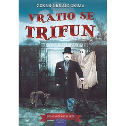 Otvorena knjiga Zoran Grujić - Vratio se Trifun Cene
