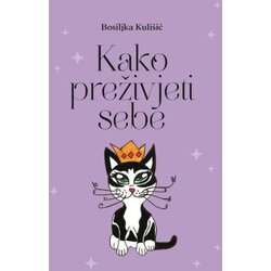 Autorsko izdanje Bosiljka Kulušić - Kako preživjeti sebe Cene