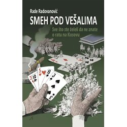 Most Art Jugoslavija Rade Radovanović
 - Smeh pod vešalima Cene