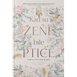 Finesa Teri Tempest Vilijams
 - Kad su žene bile ptice Cene