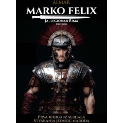 Aletea Almar - Marko Felix: Ja, legionar Rima - 1. knjiga Cene
