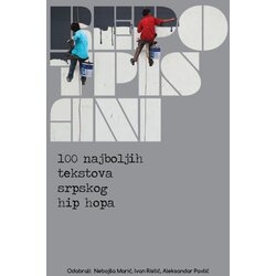 Društvo ljubitelja popularne kulture Aleksandar Pavlić, Nebojša Marić, Ivan Ristić - Repotpisani: 100 najboljih tekstova srpskog hip hopa Cene